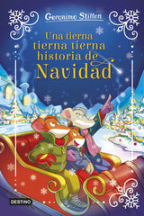 Una tierna tierna tierna historia de Navidad. Geronimo Stilton (Destino Infantil & Juvenil) 9788408295310