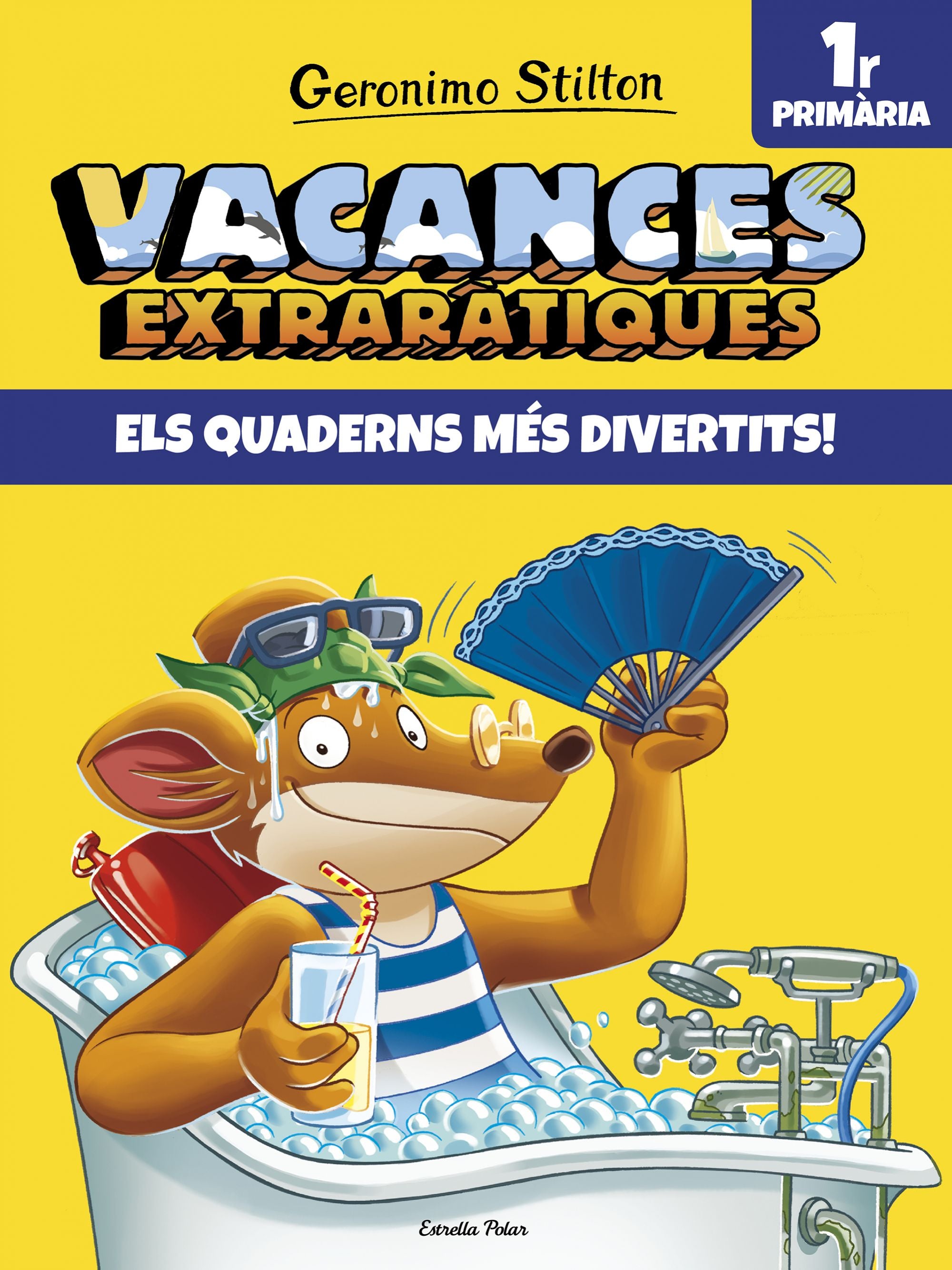 Vacances extraràtiques 1: Els quaderns més divertits! 1r Primària. Geronimo Stilton (Estrella Polar) 9788491372578
