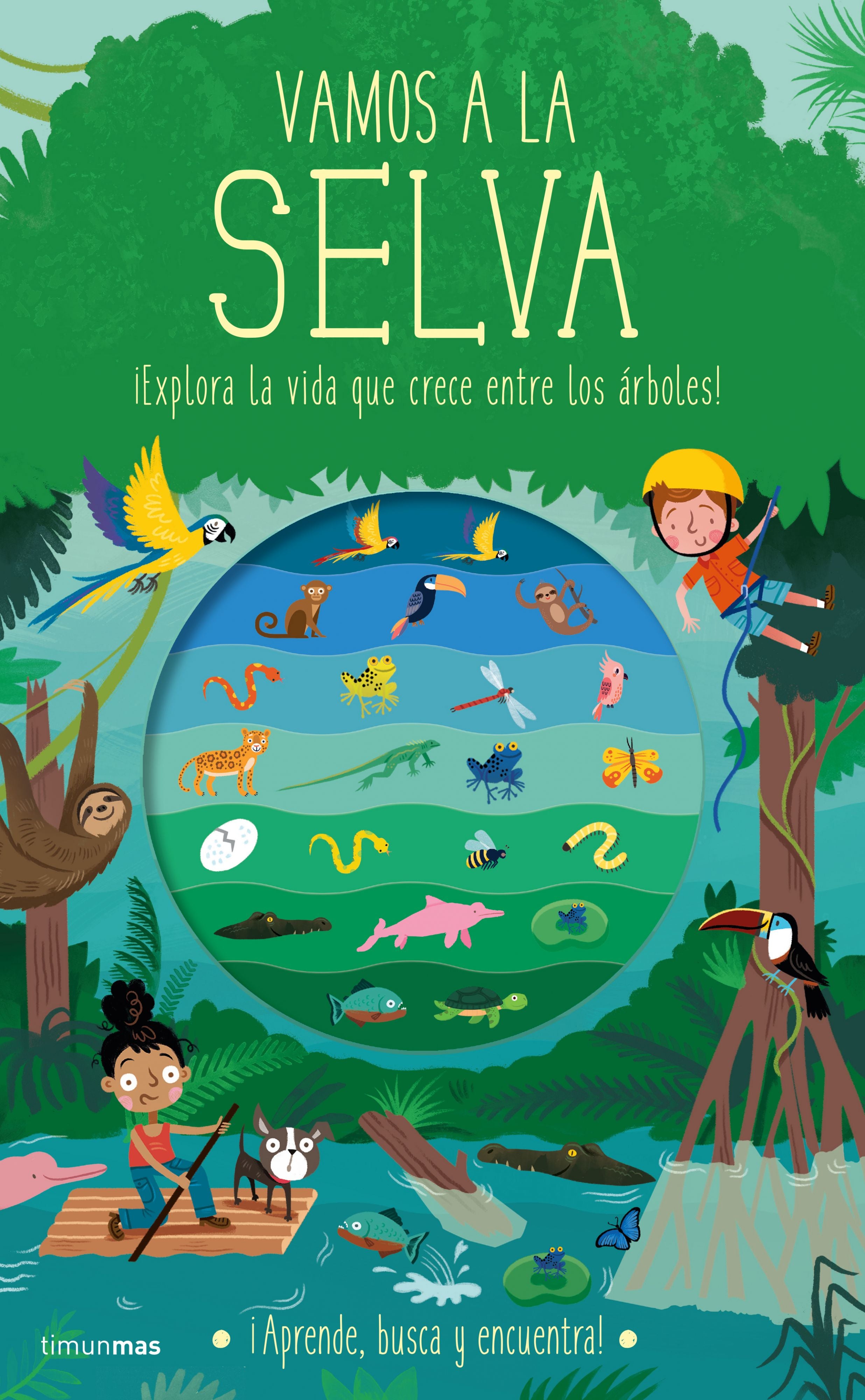 Vamos a la selva: ¡Explora la vida que crece entre los árboles!. Timothy Knapman (Timun Mas Infantil) 9788408234487