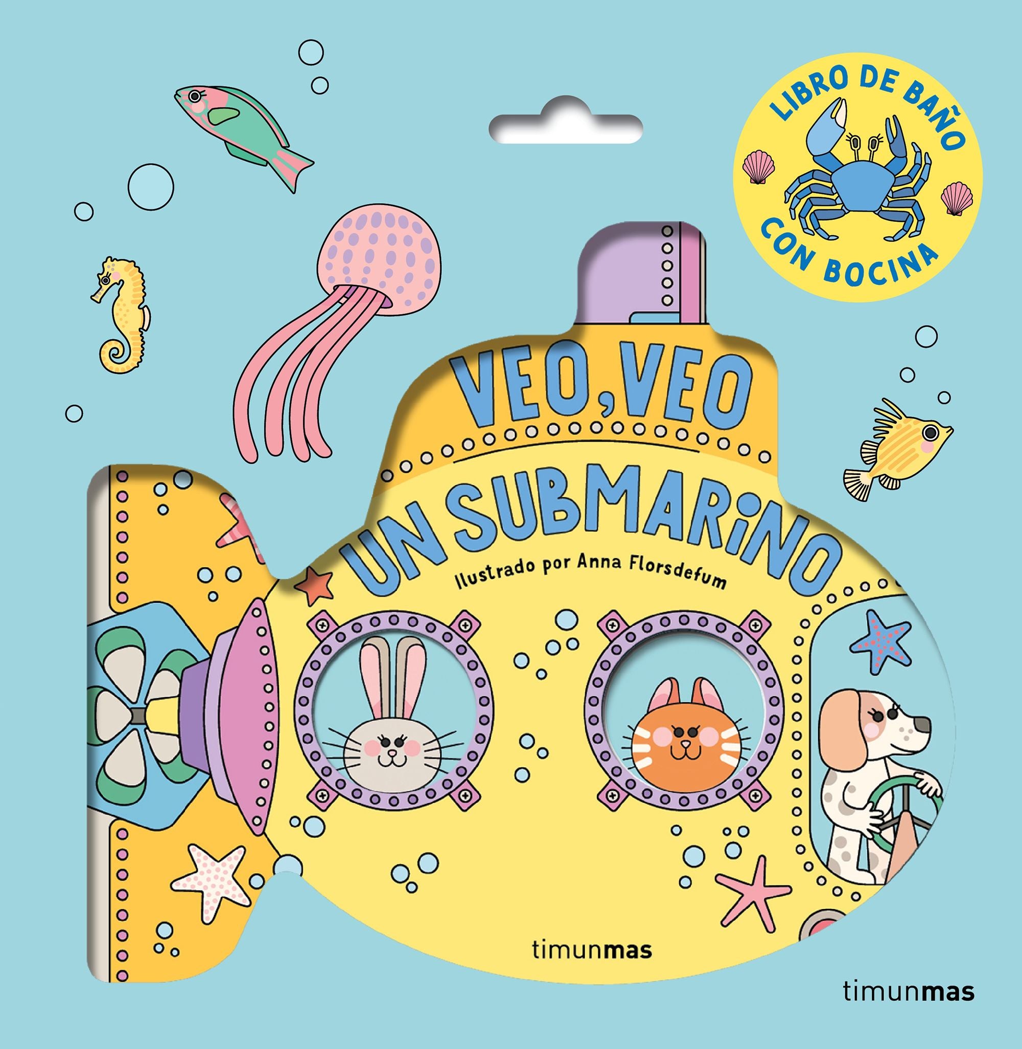 Veo, veo. ¡Un submarino! Libro de baño. Anna Florsdefum (Timun Mas Infantil) 9788408294320 Imagen principal del producto
