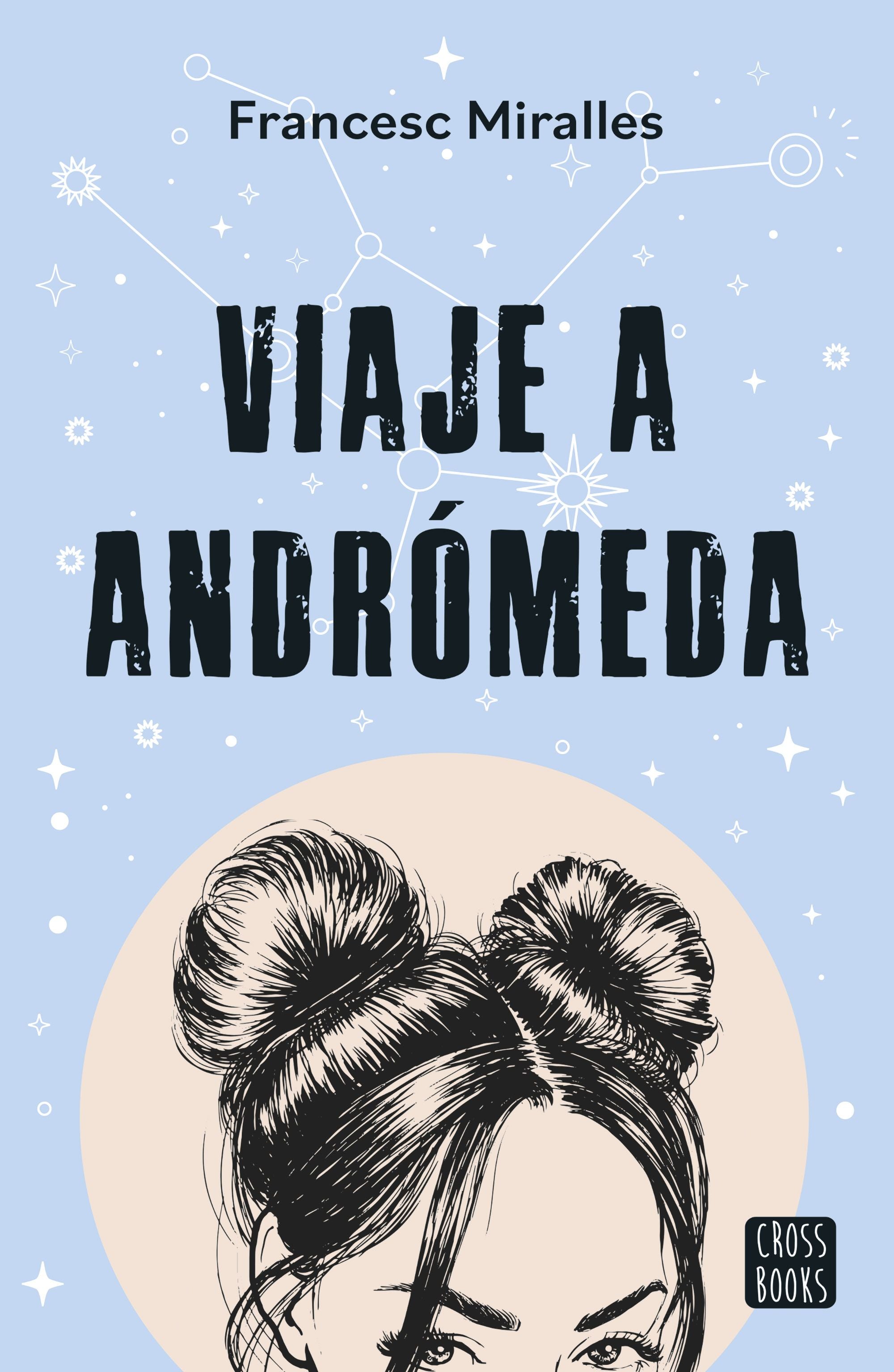 Viaje a Andrómeda. Francesc Miralles (Crossbooks) 9788408297789 Imagen principal del producto