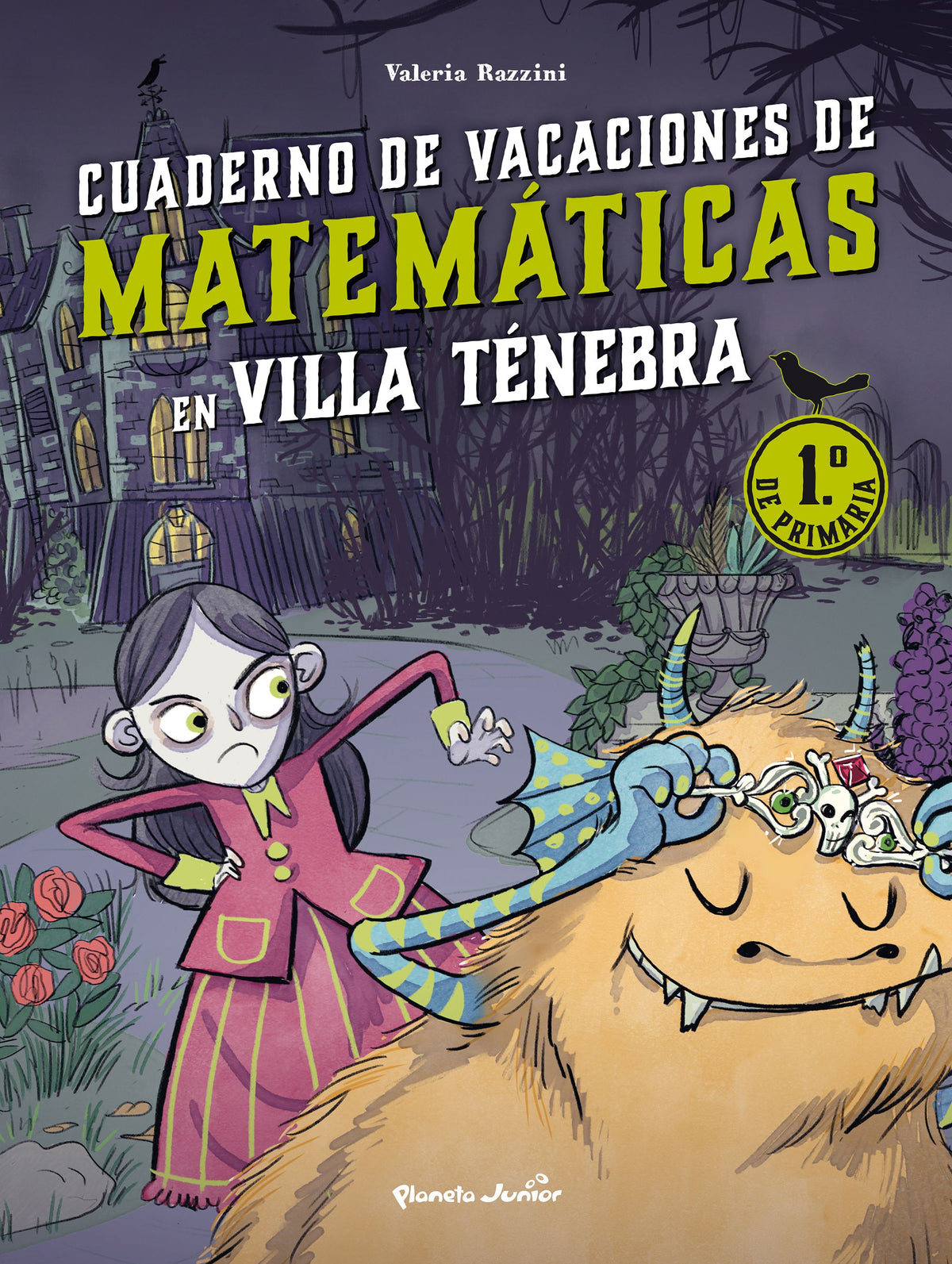 Villa Ténebra. Cuaderno de vacaciones de matemáticas. 1.º de primaria. Valeria Razzini (Planeta Junior) 9788408287384
