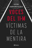 Voces del 11-M: Víctimas de la mentira. Víctor Sampedro (Editorial Planeta) 9788408283492