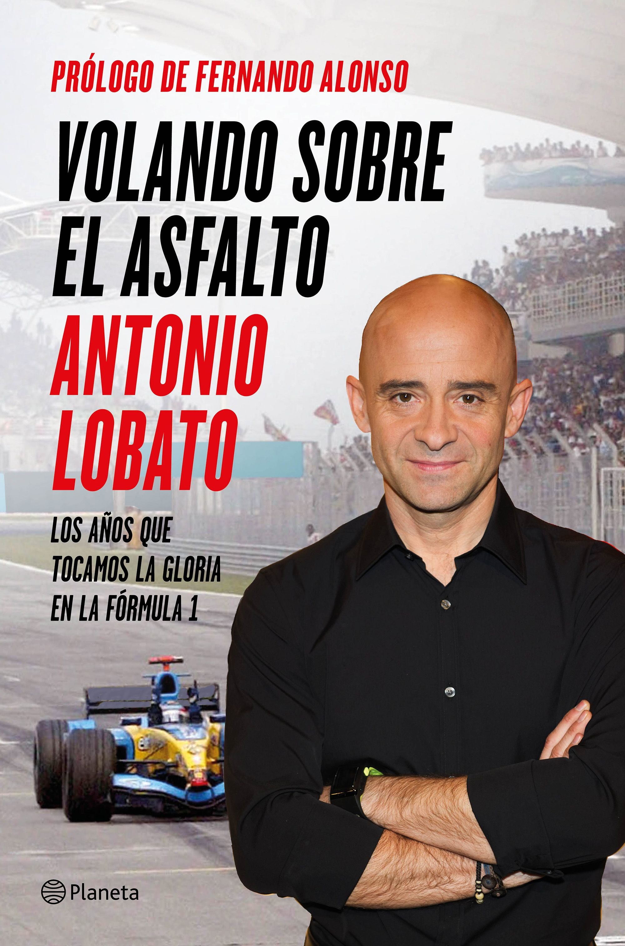 Volando sobre el asfalto: Los años que tocamos la gloria en la Fórmula 1 Imagen principal del producto
