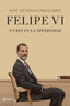 Felipe VI. Un rey en la adversidad. José Antonio Zarzalejos (Editorial Planeta) 9788408241331