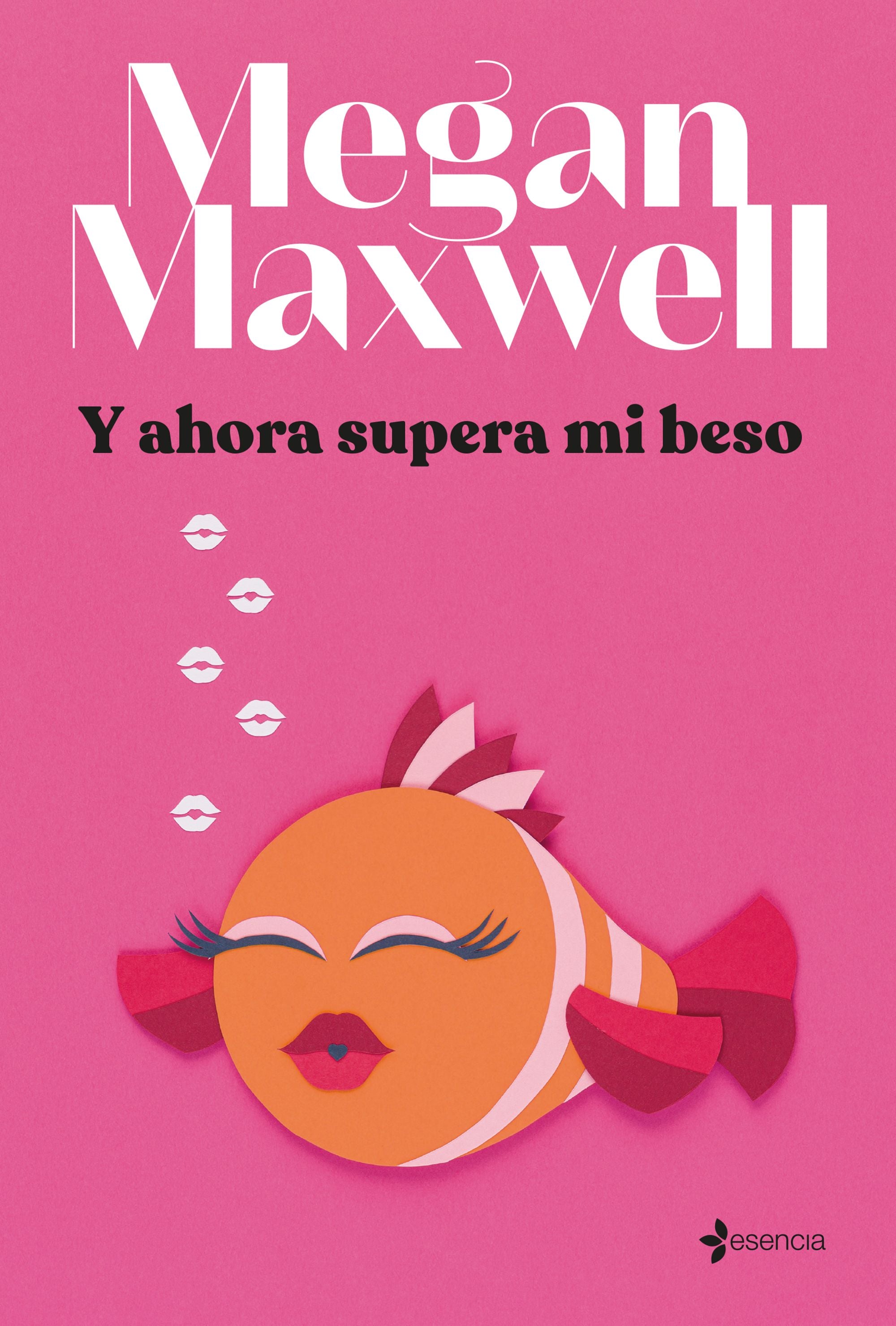 Y ahora supera mi beso. Megan Maxwell (Esencia) 9788408264293 Imagen principal del producto