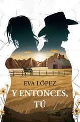 Y entonces, tú. Eva López (Booket) 9788408316824
