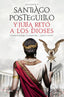 Y Julia retó a los dioses: Cuando el enemigo es tu propio hijo..., ¿existe la victoria?. Santiago Posteguillo (Editorial Planeta) 9788408224693