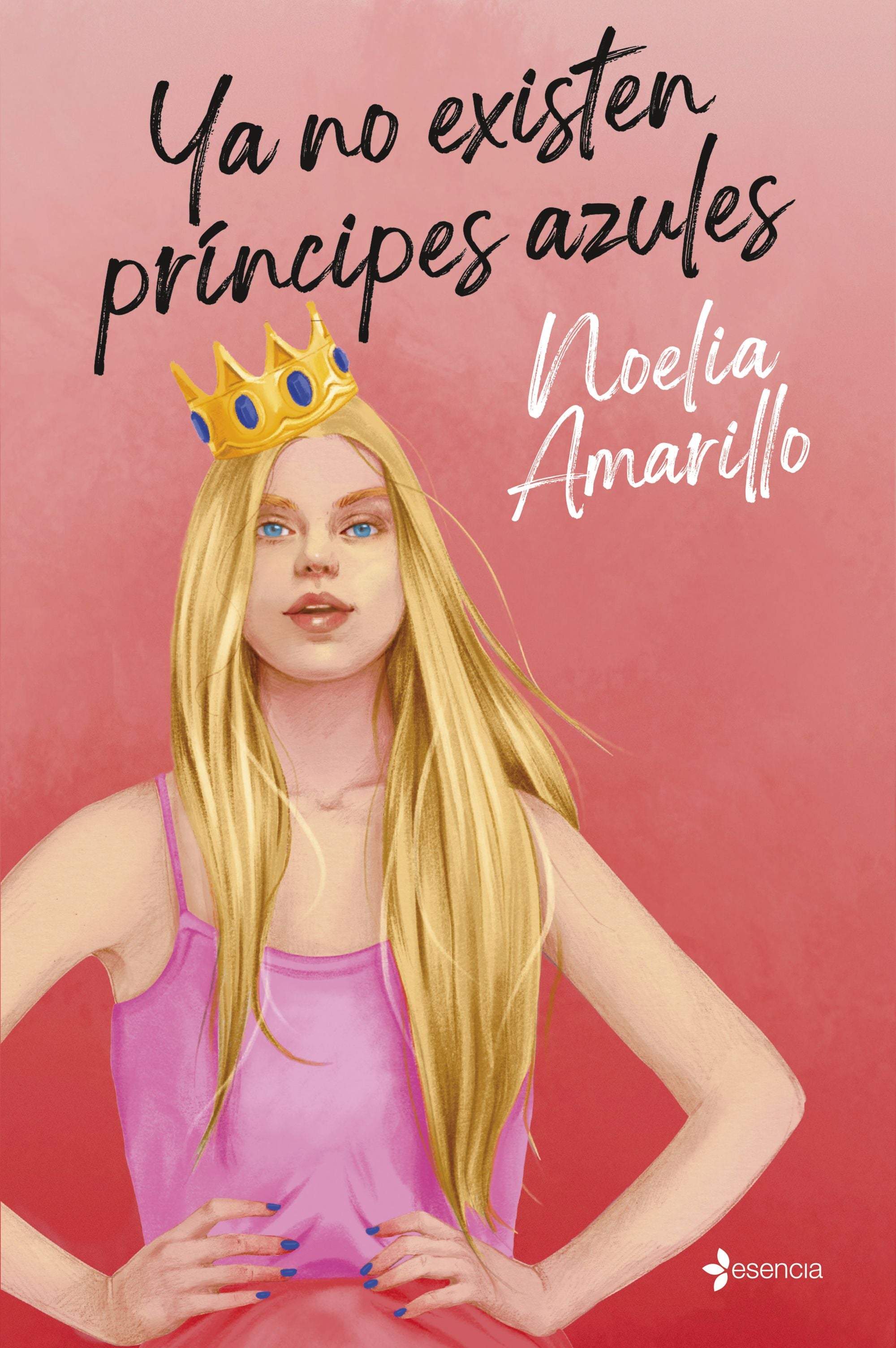 Ya no existen príncipes azules. Noelia Amarillo (Esencia) 9788408312451 Imagen principal del producto