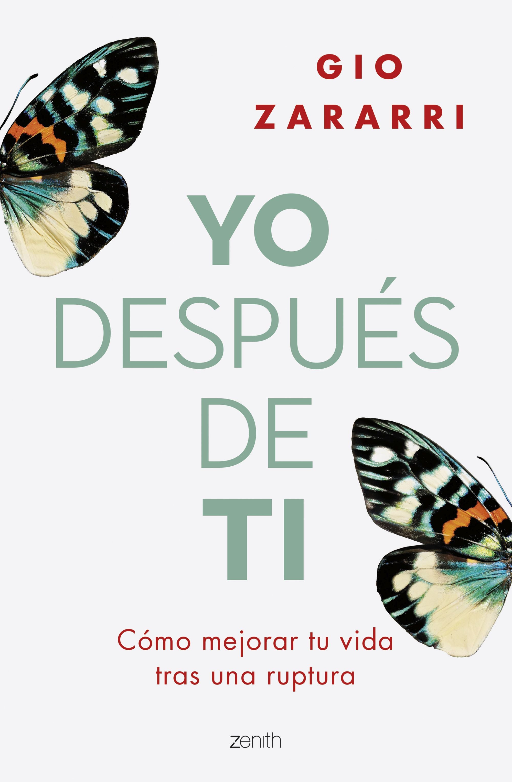 Yo después de ti: Cómo mejorar tu vida tras una ruptura. Gio Zararri (Zenith) 9788408277279 Imagen principal del producto