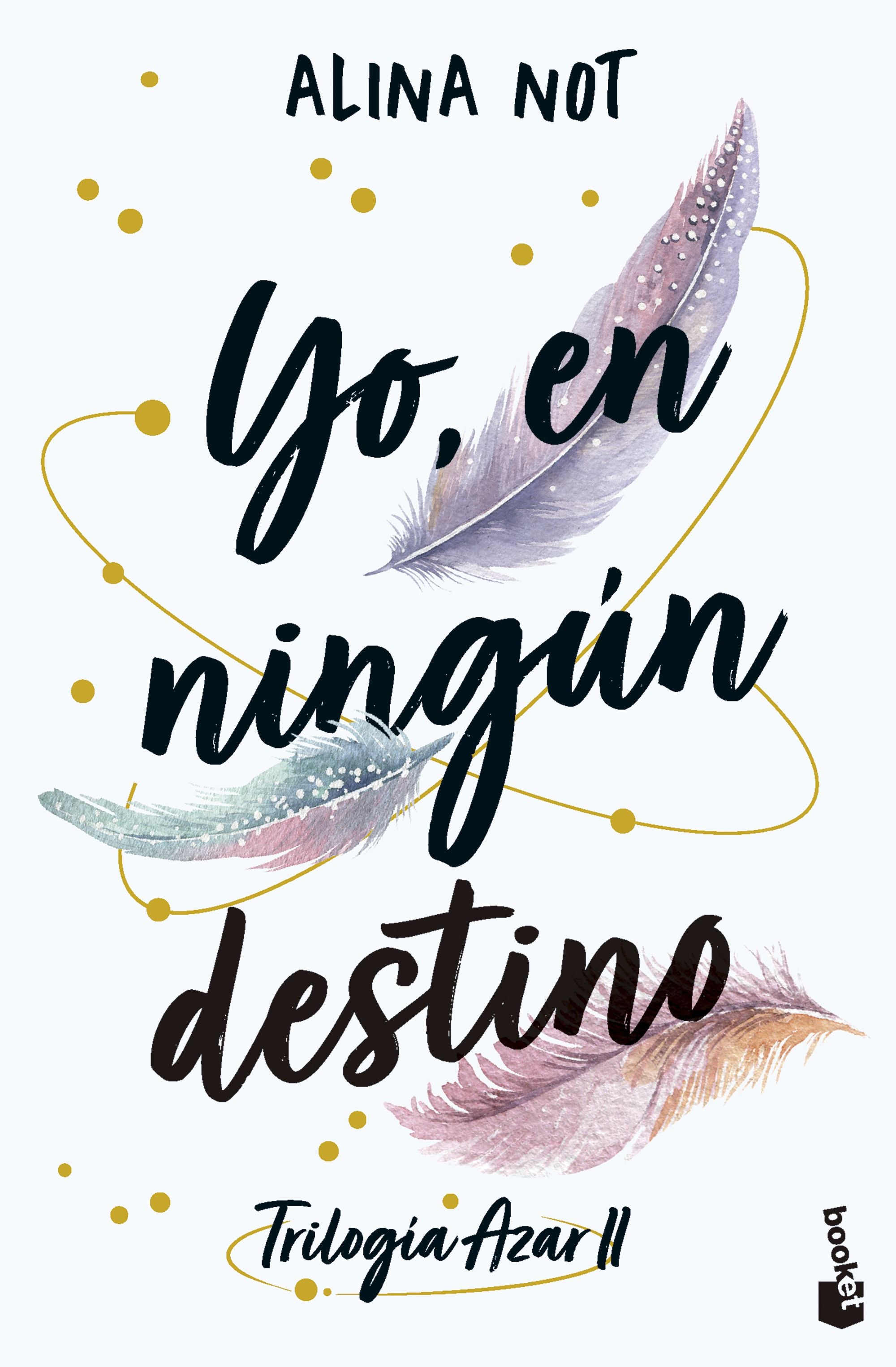 Yo, en ningún destino: Trilogía Azar, 2. Alina Not (Booket) 9788408316923 Imagen principal del producto