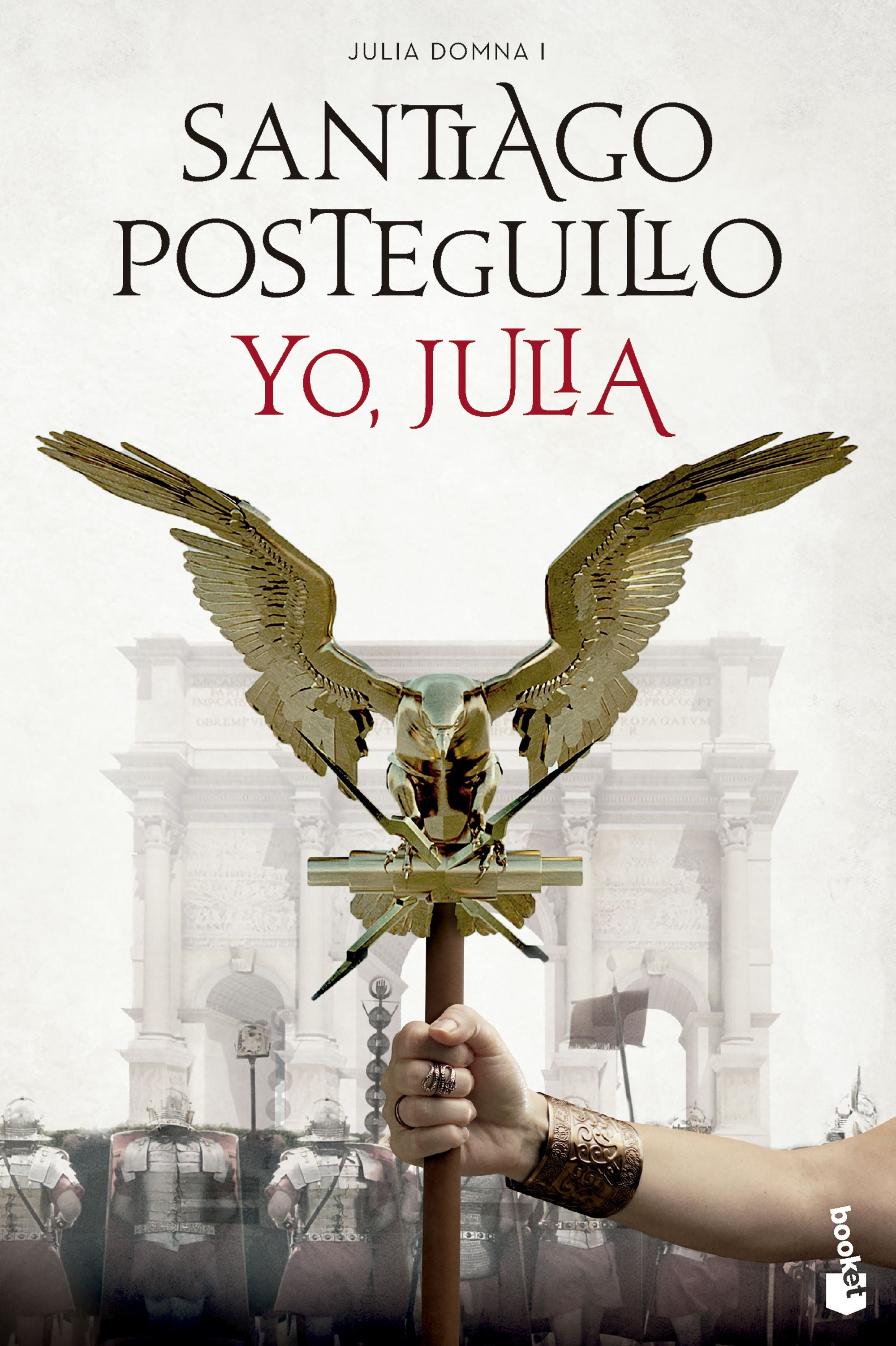 Yo, Julia: Julia Domna I. Santiago Posteguillo (Booket) 9788408281474