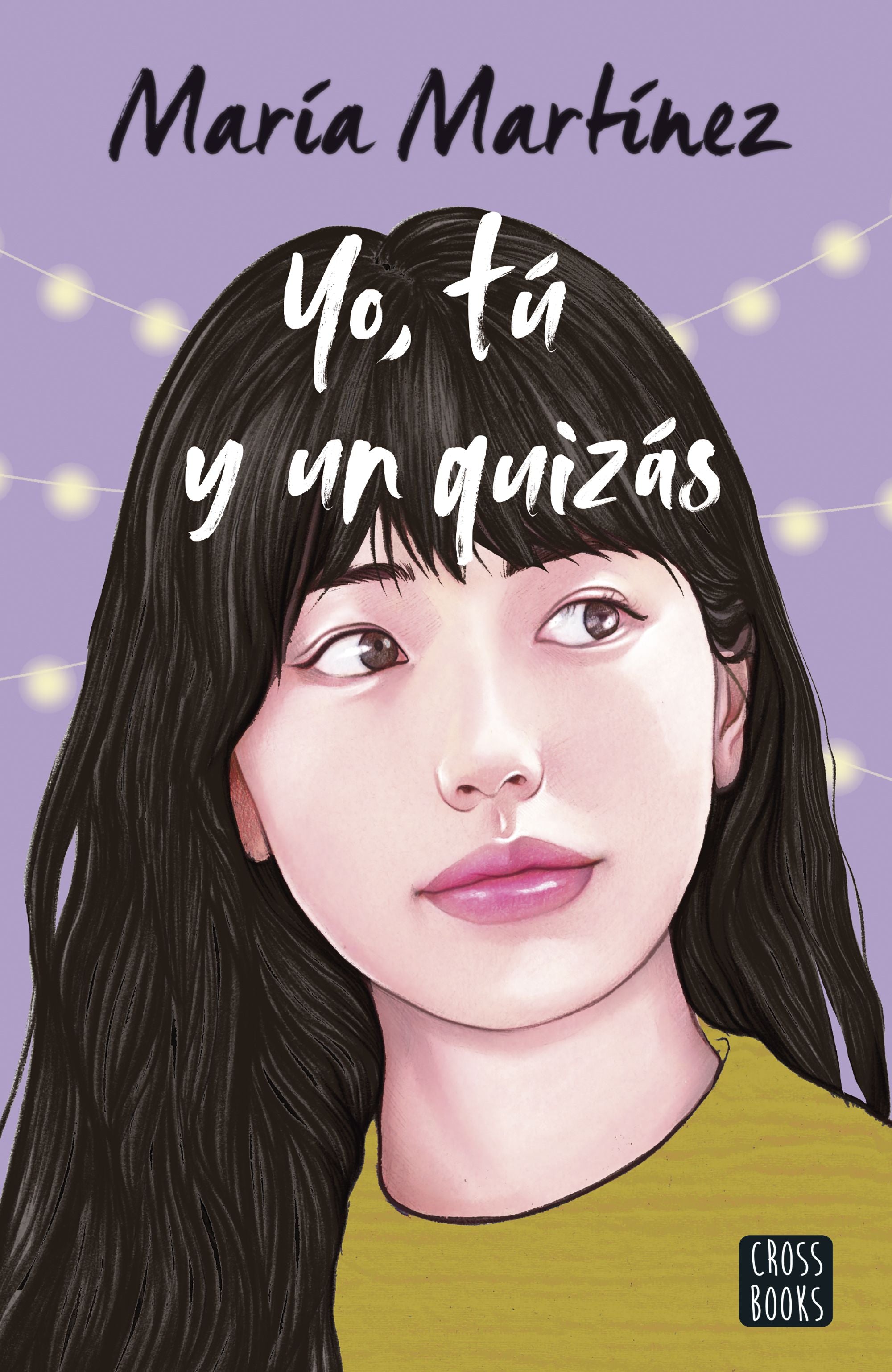 Yo, tú y un quizás. María Martínez (Crossbooks) 9788408260059 Imagen principal del producto