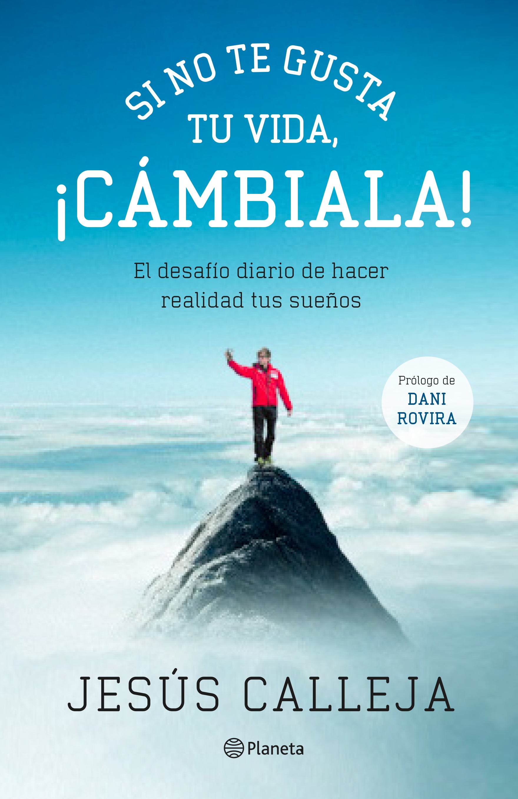 Si no te gusta tu vida, ¡cámbiala!: El desafío diario de hacer realidad tus sueños Imagen principal del producto