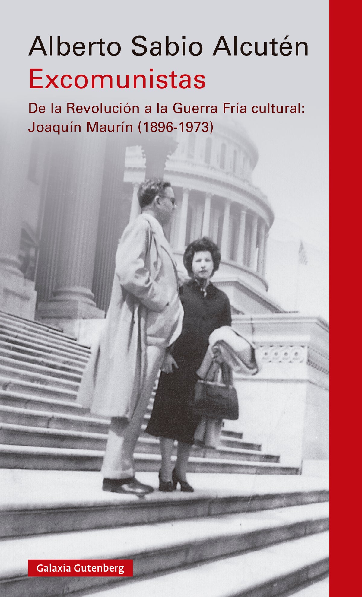 Excomunistas: De la Revolución a la Guerra Fría cultural: Joaquín Maurín (1896-1973) (Galaxia Gutenberg, S.L.) 9788410107847