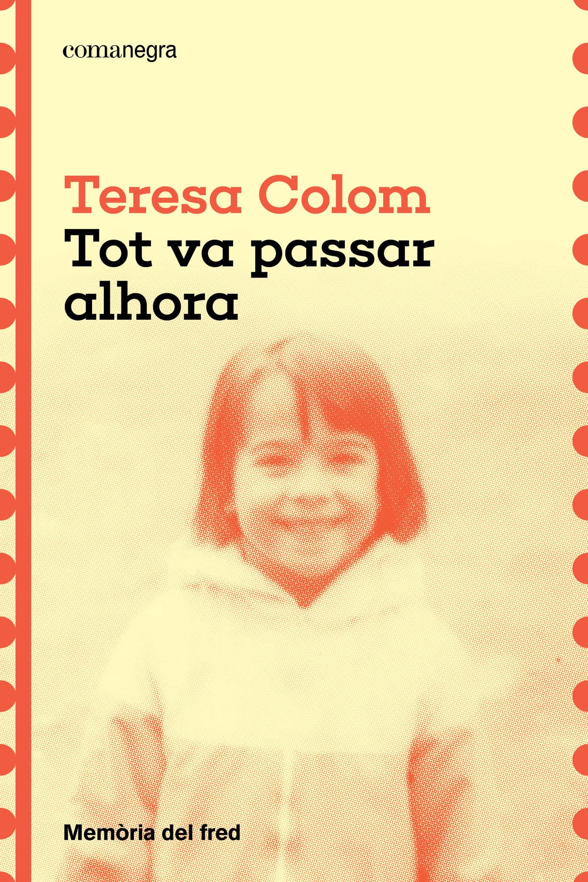 Tot va passar alhora: Memòria del fred (Editorial Comanegra S.L.) 9788410161788