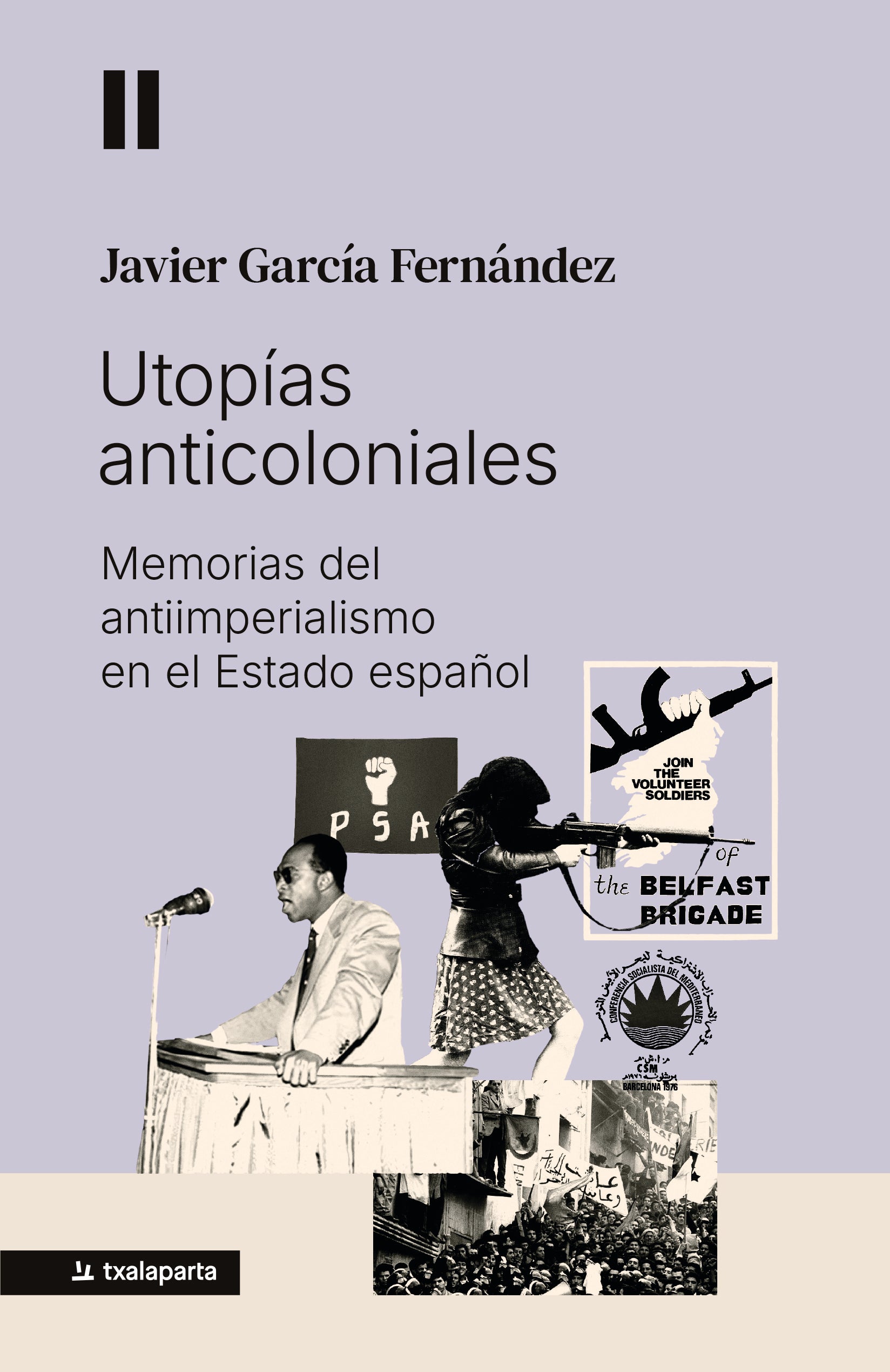 Utopías anticoloniales: Memorias del antiimperialismo en el Estado español (Txalaparta, S.L.) 9788410246881