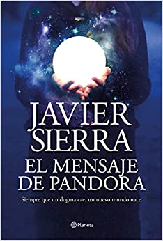 EL MENSAJE DE PANDORA , JAVIER SIERRA