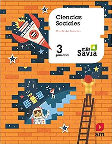 ► Ciencias sociales. 3 Primaria. Más Savia. Castilla La-Mancha (Español) Tapa blanda – 1 mayo 2018 - 9788491076223