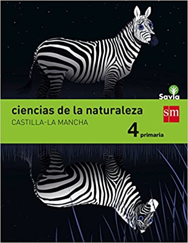 ► CIENCIAS DE LA NATURALEZA 4º EDUCACIÓN PRIMARIA INTEGRADO SAVIA CASTILLA LA MANCHA ED 2015 - 9788467580044
