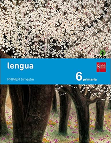 ► 6º PRIMARIA - Lengua.  Savia - 9788467575668 (Español) Tapa blanda