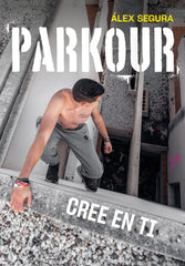 PARKOUR CREE EN TI SEGURA, ALEX