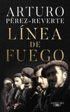 LÍNEA DE FUEGO PEREZ REVERTE, ARTURO