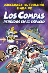 ▶ LOS COMPAS PERDIDOS EN EL ESPACIO MIKECRACK , EL TROLLINO , TIMBA VK