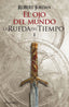 ► EL OJO DEL MUNDO (LA RUEDA DEL TIEMPO Nº 1)