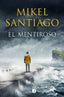 EL MENTIROSO, MIKEL SANTIAGO