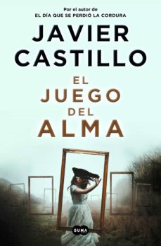 EL JUEGO DEL ALMA, JAVIER CASTILLO