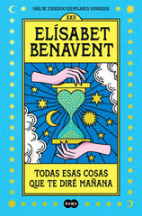 ▶ TODAS ESAS COSAS QUE TE DIRE MAÑANA,  ELISABET BENAVENT
