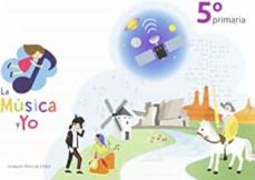 ✅LA MÚSICA Y YO 5º EDUCACIÓN PRIMARIA CASTILLA LA MANCHA  9788494856341